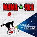 "Cielo di Puglia" il nuovo singolo dei Mama Ska dell' imminente Ep 'ViVA LA ViDA, ViVA L'AMOR!'